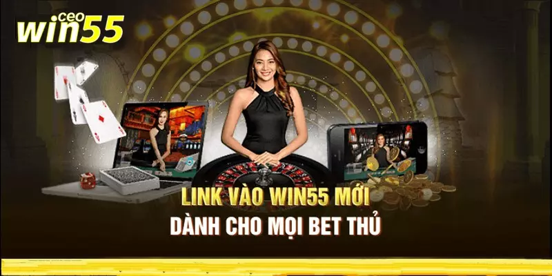 Link Win55 mới nhất